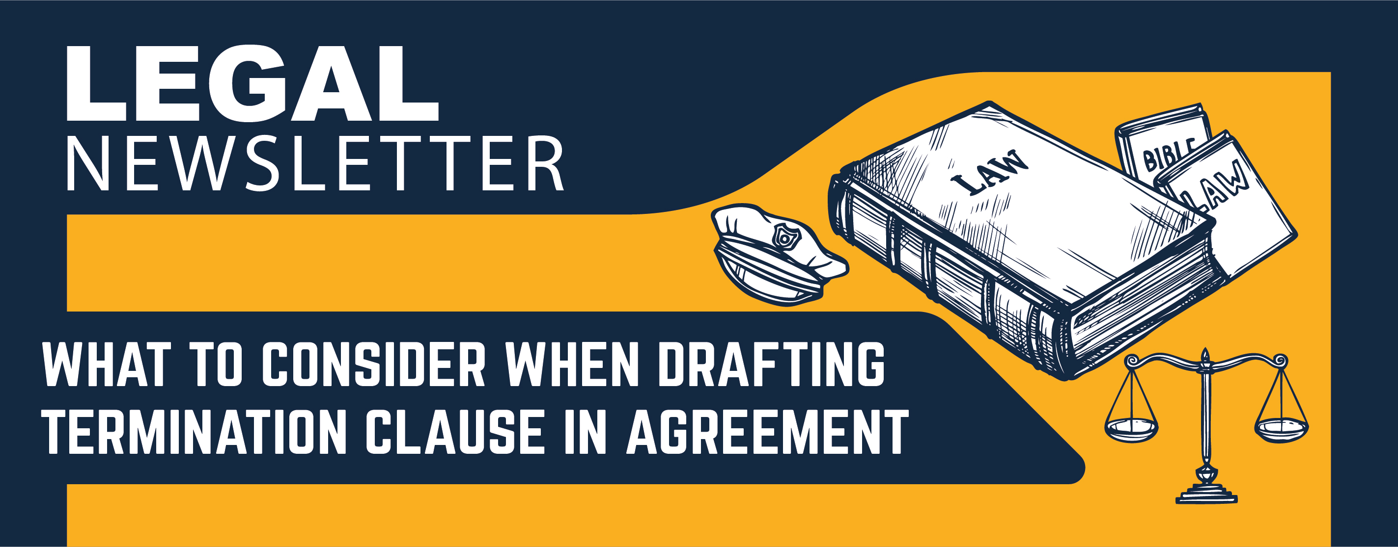 Legal Newsletter : What to Consider when drafting termination clause in agreement